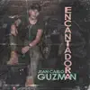 Jean Carlo Guzmán - Encantadora - Single